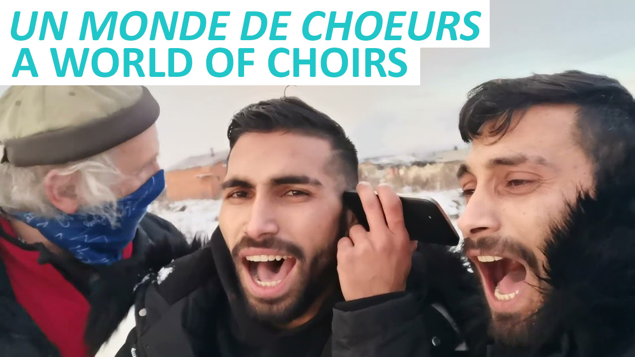 Vidéo – Un monde de choeurs